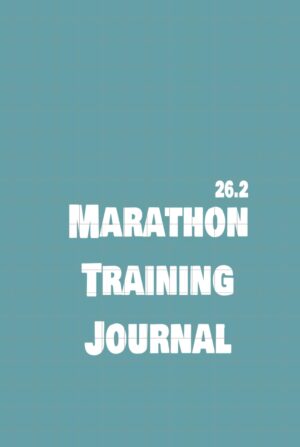 Marathon Training Journal: Full, Half, Ultra 6 months, Running, Weights, Diet, Supplements, Mood Trackers