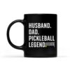 Pickleball Mug - Husband Dad Pickleball Legend - Funny Pickleball Gift Idea For Mens and Womens, Pickleball Lover Coffee Mug 11oz 15oz