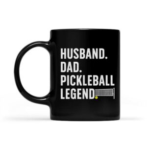 Pickleball Mug - Husband Dad Pickleball Legend - Funny Pickleball Gift Idea For Mens and Womens, Pickleball Lover Coffee Mug 11oz 15oz