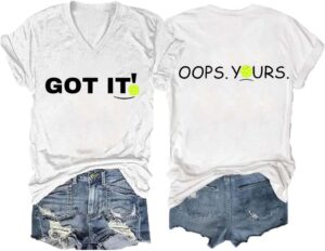 Got It Oops Yours Shirt Pickleball T Shirt Gifts for Pickleball Lovers Pickleball Gifts Funny V Neck Tee