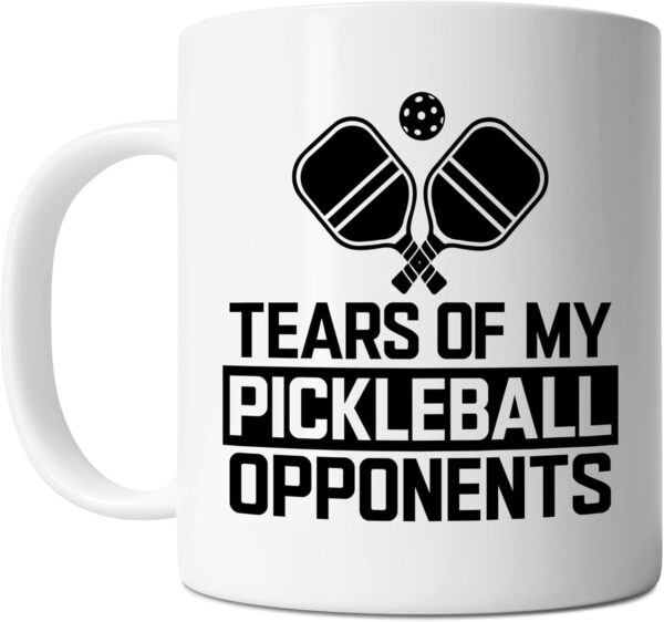 Pickleball Mug - Tears of My Pickleball Opponents - Humor Pickleball Gift Idea For Mens and Womens White 11oz Ceramic Coffee Mug