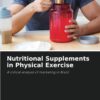Nutritional Supplements in Physical Exercise: A critical analysis of marketing in Brazil