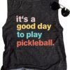Women It’s a Good Day to Play Pickleball Tank Top Cute Pickleball Lover Vest Shirt Summer Casual Sport Sleeveless Top