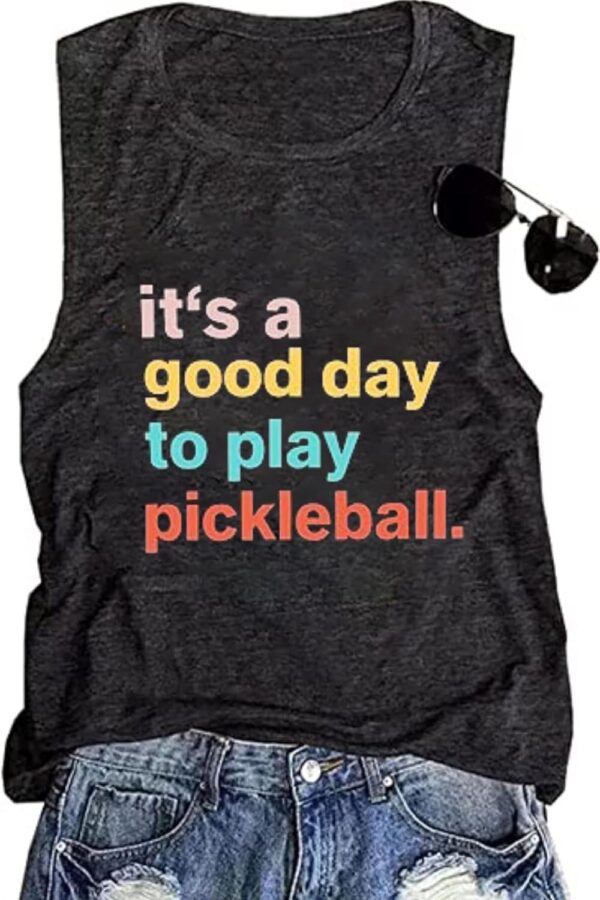 Women It’s a Good Day to Play Pickleball Tank Top Cute Pickleball Lover Vest Shirt Summer Casual Sport Sleeveless Top