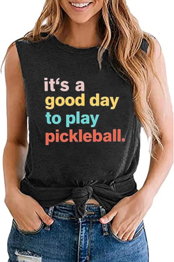 Women It’s a Good Day to Play Pickleball Tank Top Cute Pickleball Lover Vest Shirt Summer Casual Sport Sleeveless Top