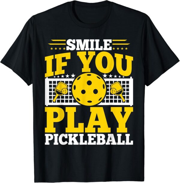 Pickleball Player - Funny Smile If You Play Pickleball T-Shirt