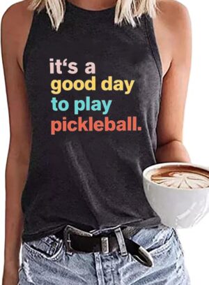 Women It’s a Good Day to Play Pickleball Tank Top Cute Pickleball Lover Vest Shirt Summer Casual Sport Sleeveless Top