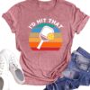 Pickleball Shirt Women Pickleball Player T-Shirts I'd Hit That Racquetball Tees Pickle Ball Lovers Gift Blouse Tops