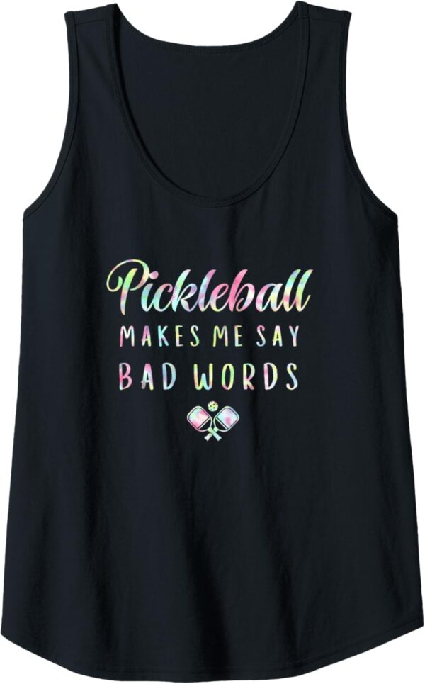 Womens Pickleball Makes Me Say Bad Words Tie Dye Pickleball Players Tank Top