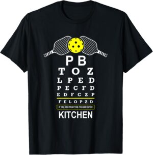 Funny Pickleball Kitchen Vision Saying If You Can Read This T-Shirt