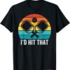 Vintage Pickleball Player Funny I'd Hit That Retro Gift T-Shirt