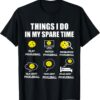 pickleball Things I Do In My Spare Time, Funny Pickleball T-Shirt