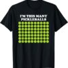 I'm This Many Pickleballs Paddleball Lover 70th Birthday T-Shirt