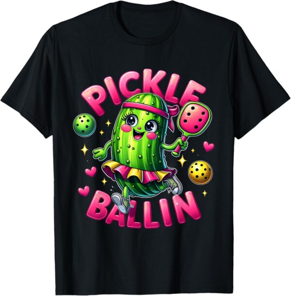 Pickle Ballin Cute Pickleball Women Girls Pickleball Lovers T-Shirt