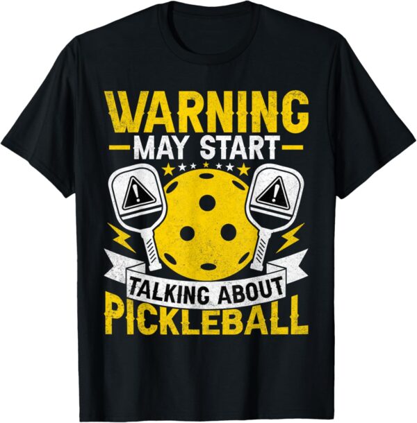 Pickleball Player - Funny May Start Talking About Pickleball T-Shirt